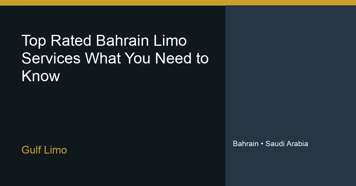 Top Rated Bahrain Limo Services – What You Need to Know – Gulf Limo